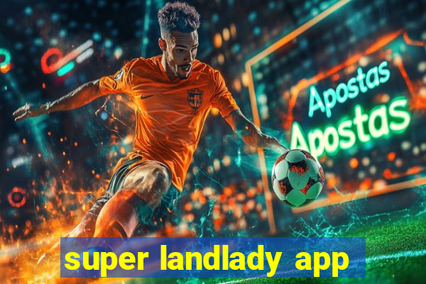 super landlady app